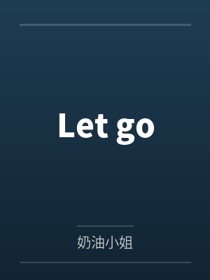 Let go